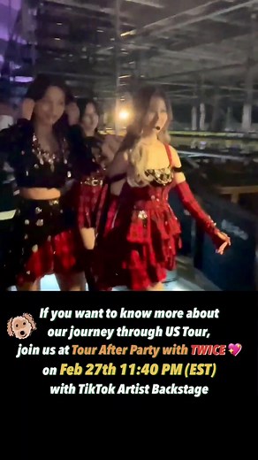 Tour After Party with TWICE💖📺Live Stream on TikTok2022.02.27 11:40 PM (EST)2022.02.28 13:40 PM (KST)