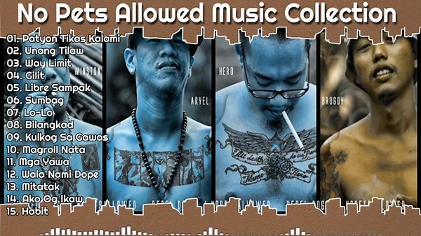 No Pets Allowed Songs Collection 🎵 Patyon Tikas Kalami, Unang Tilaw, Way Limit, Gilit