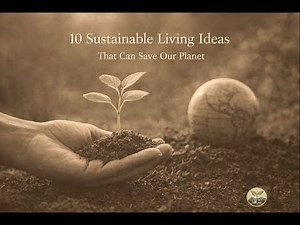 10 Sustainable Living Ideas that can save our Planet