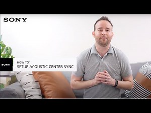 How to setup Acoustic Center Sync on your compatible Sony TV and Sound Bar