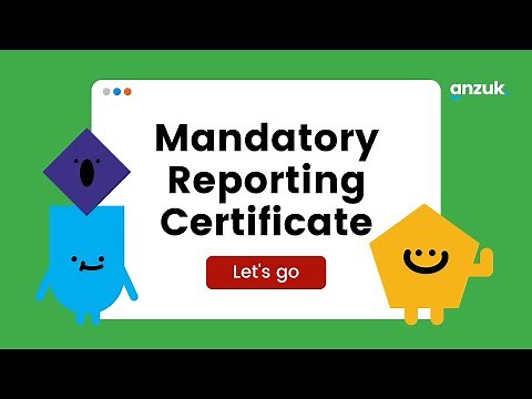Mandatory Reporting Certificate Tutorial | anzuk.education