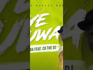 King Monada - Aye kuwa (ft CK THE DJ)
