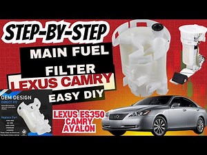 How To replace Main FUEL Filter in Lexus Es350, Camry or Avalon