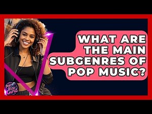 What Are The Main Subgenres Of Pop Music? - Pop Music Gurus