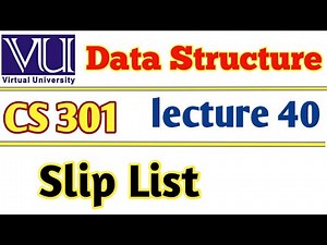 virtual University CS301 Data Structure Lecture 40 Skip List