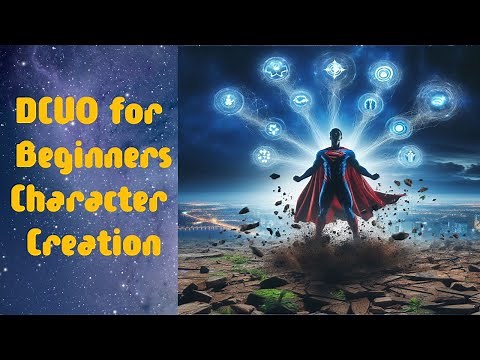 DCUO Beginner Guide Episode 1 - Character Creation