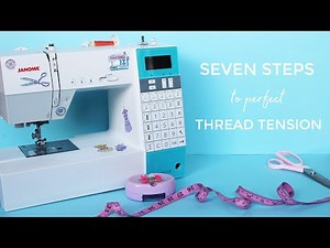 Seven Steps to Perfect Thread Tension