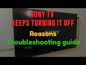 Why Sony TV Keep Turning IT Off: Reason and Troubleshooting Guide