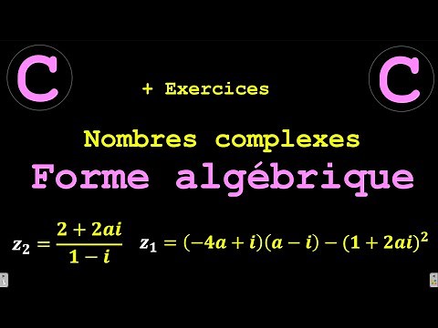 NOMBRES COMPLEXES: Comment déterminer la forme algébrique d'un nombre complexe