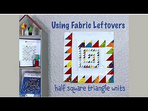 How to use some Leftover Half Square Triangle units for a Scrappy Quilt - Quilting Tips & Techniques