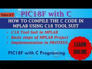 HOW TO COMPILE THE C CODE IN MPLAB USING C18 TOOL SUIT Implementation in PROTEUS