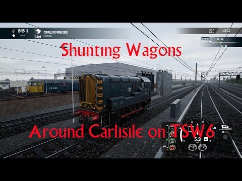 Shunting wagons around Carlisle on Train Sim World 6