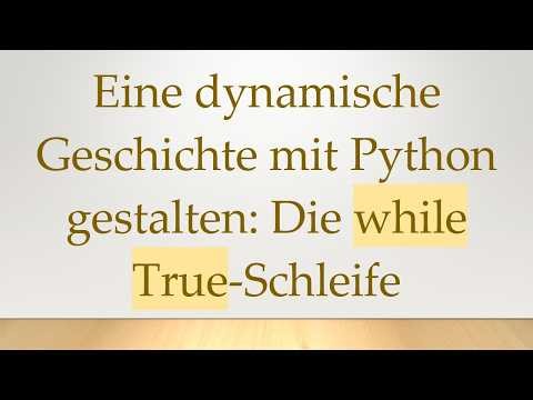 Eine dynamische Geschichte mit Python gestalten: Die while True-Schleife