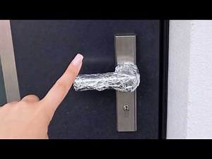 Wrap your door handle with foil. Now everyone is doing it
