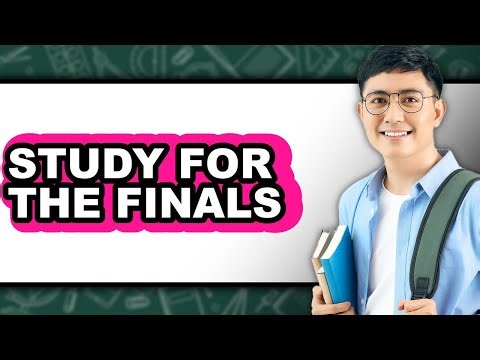 How To Study For The Finals - Step By Step