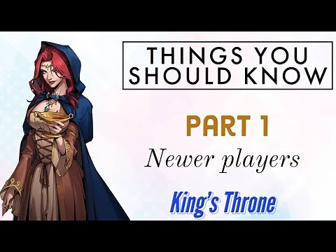 King's Throne - New players : Things you should know !
