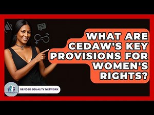 What Are CEDAW's Key Provisions For Women's Rights? - Gender Equality Network