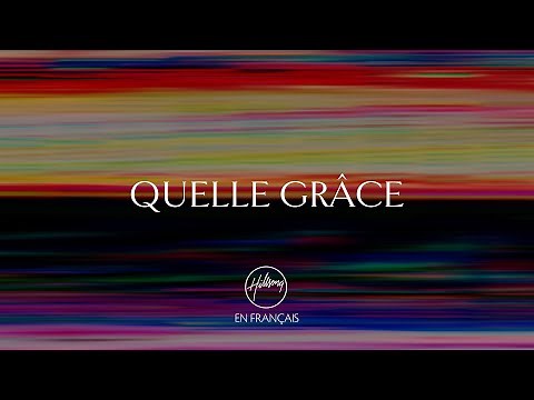 Quelle grâce | Hillsong En Français