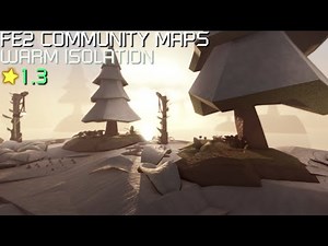 FE2 Community Maps - Warm Isolation (Easy)