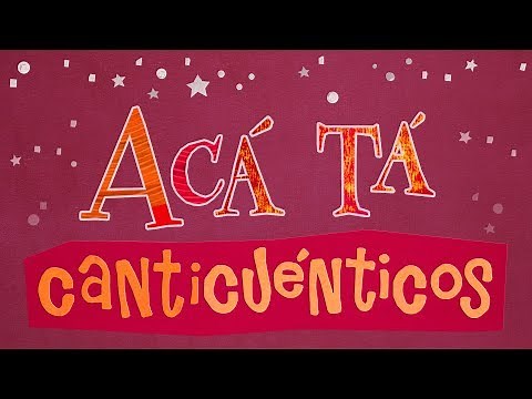 ACÁ TÁ - CANTICUÉNTICOS