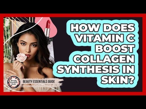 How Does Vitamin C Boost Collagen Synthesis In Skin? - Beauty Essentials Guide