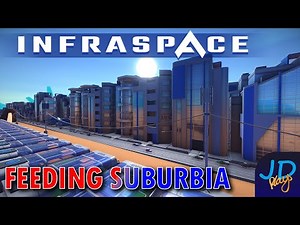 Feeding Suburbia 🚜 InfraSpace Ep7 👷 New Player Guide, Tutorial, Walkthrough 🌍