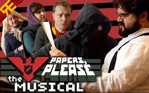 Papers Please: The Musical