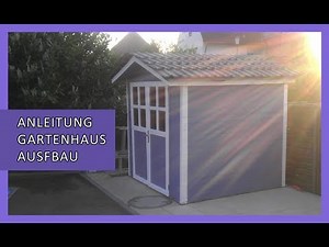 Aufbau - Gartenhaus selber bauen - Anleitung - kostenlos - NEW - HD