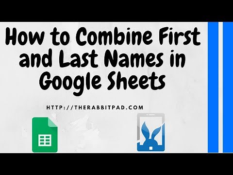 How to Combine First and Last Names in Google Sheets