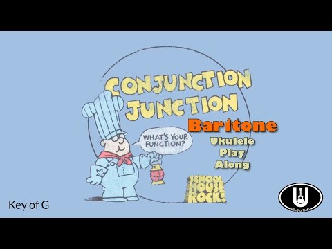 Conjunction Junction Baritone Ukulele Play Along