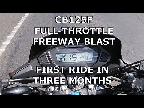 First Ride In 3 - Months Honda CB125F Full Throttle Freeway Blast Top Speed
