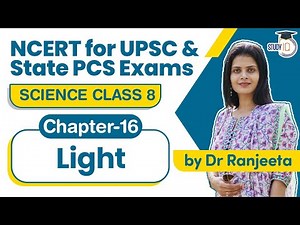 NCERT for UPSC & State PCS Exams - NCERT Science Class 8 Chapter 16 Light