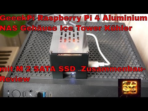 GeeekPi Raspberry Pi 4 Aluminium NAS Gehäuse Ice Tower Kühler mit M 2 SATA SSD Zusammenbau- Review