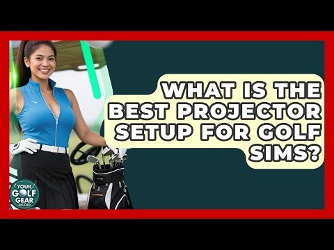 What Is The Best Projector Setup For Golf Sims? - Your Golf Gear Insider