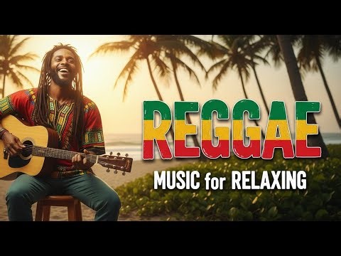 Soft Reggae Music Playlist for Calm Emotions, Gentle Grooves, and Long Relaxation Time