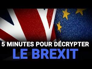 5 minutes pour décrypter le Brexit