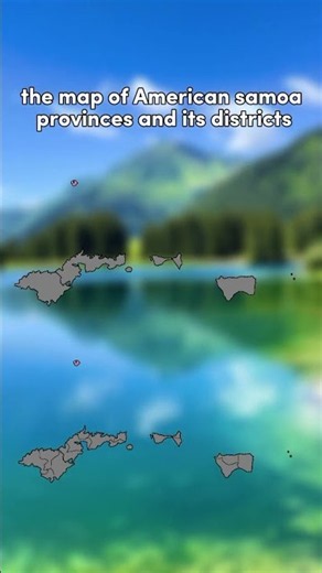(part 7)the map of American samoa provinces and its districts #country #geography #mapping
