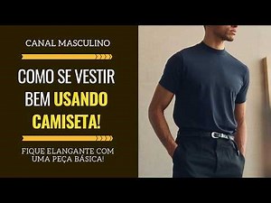 Can you look good wearing a t-shirt? - Men's Style Guide with T-shirts | Men's Fashion