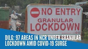 A total of 97 areas in Metro Manila are currently under granular lockdown amid a surge of COVID-19 infections, the Department of the Interior and Local Government (DILG) said Wednesday. | INQUIRER.net