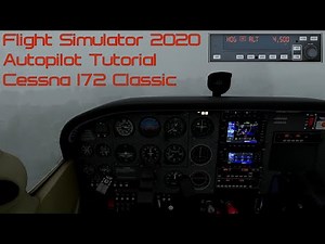 Flight Simulator 2020 - Autopilot tutorial - Cessna 172 classic