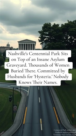 Centennial Park asylum graves, Nashville asylum graveyard, Tennessee State Lunatic Asylum, women committed hysteria, Nashville buried asylum patients, Centennial Park history, asylum graves Nashville, women institutionalized Tennessee, Nashville dark history, forgotten asylum graves #CentennialPark #NashvilleTN #AsylumGraves #TennesseeHistory #WomenCommitted