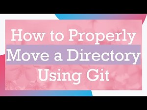 How to Properly Move a Directory Using Git