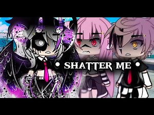 Shatter me💥 // [p-2] // GLMV🍃 // Gacha life music video🍀 // enjoy 💗