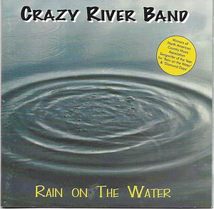 Crazy River Band - Rain On The Water