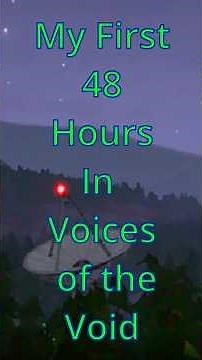 first 48hrs in voices of the void in less then 1:20 #horrorgame #gaming #unexplained #mysterious
