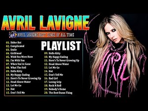 Avril Lavigne Greatest Hits Playlist - Avril Lavigne Iconic Hits 2025 - Avril Lavigne Megahits 2025