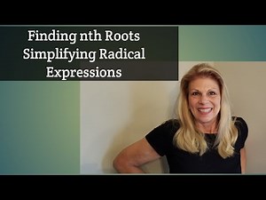 Finding nth Roots and Simplifying Radical Expressions