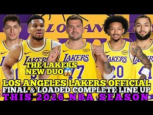 LOS ANGELES LAKERS OFFICIAL FINAL & LOADED COMPLETE LINE UP THIS 2026 NBA SEASON | LAKERS UPDATES