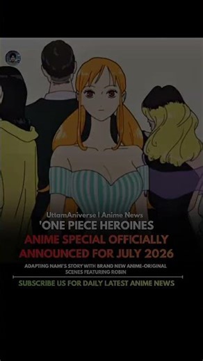 'ONE PIECE HEROINES 'ANIME SPECIAL OFFICIALLY ANNOUNCED FOR JULY 2026!