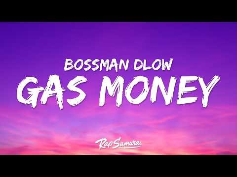 Bossman Dlow - Gas Money (Lyrics)